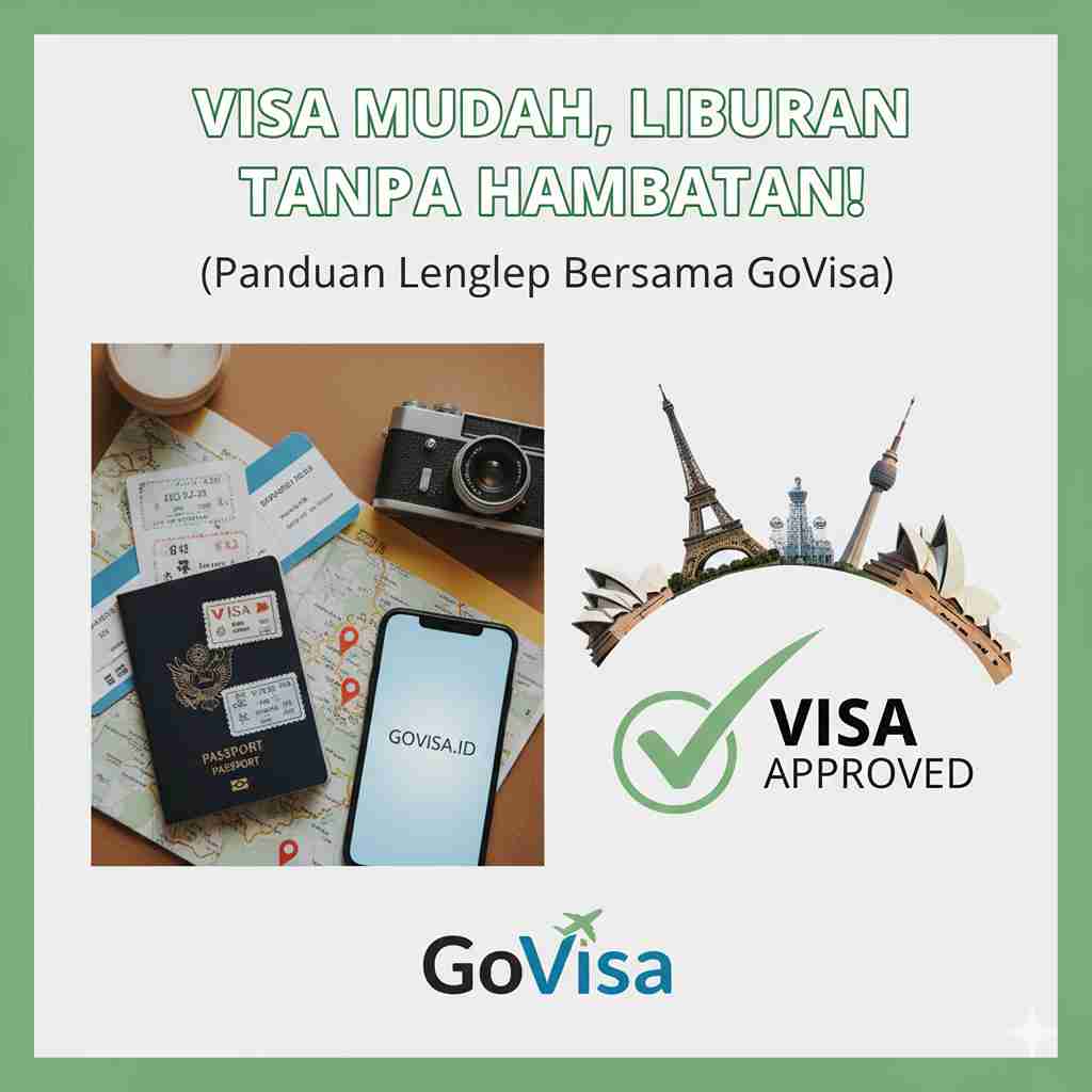 Syarat Membuat Visa & Solusi Praktis dengan Jasa Pembuatan Visa GoVisa